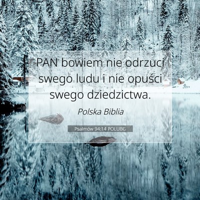 Picture 07 - Psalmów 94:14 POLUBG - PAN bowiem nie odrzuci swego ludu i nie opuści - Bible Verse Picture