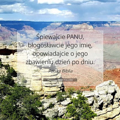 Picture 07 - Psalmów 96:2 POLUBG - Śpiewajcie PANU, błogosławcie jego imię, - Bible Verse Picture