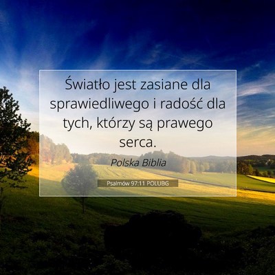 Picture 07 - Psalmów 97:11 POLUBG - Światło jest zasiane dla sprawiedliwego i - Bible Verse Picture