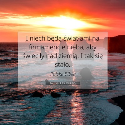 Picture 07 - Rodzaju 1:15 POLUBG - I niech będą światłami na firmamencie nieba, - Bible Verse Picture
