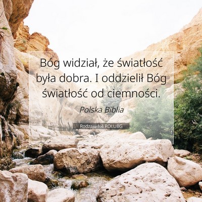 Picture 07 - Rodzaju 1:4 POLUBG - Bóg widział, że światłość była dobra. I - Bible Verse Picture