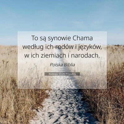 Picture 07 - Rodzaju 10:20 POLUBG - To są synowie Chama według ich rodów i - Bible Verse Picture