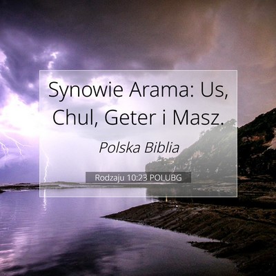 Picture 07 - Rodzaju 10:23 POLUBG - Synowie Arama: Us, Chul, Geter i - Bible Verse Picture