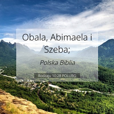 Picture 07 - Rodzaju 10:28 POLUBG - Obala, Abimaela i - Bible Verse Picture