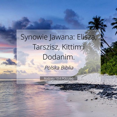 Picture 07 - Rodzaju 10:4 POLUBG - Synowie Jawana: Elisza, Tarszisz, Kittim i - Bible Verse Picture