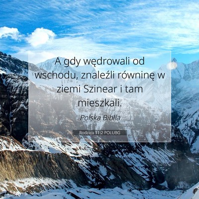 Picture 07 - Rodzaju 11:2 POLUBG - A gdy wędrowali od wschodu, znaleźli równinę - Bible Verse Picture