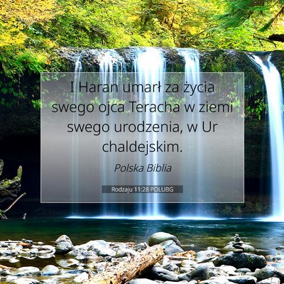 Picture 07 - Rodzaju 11:28 POLUBG - I Haran umarł za życia swego ojca Teracha w - Bible Verse Picture