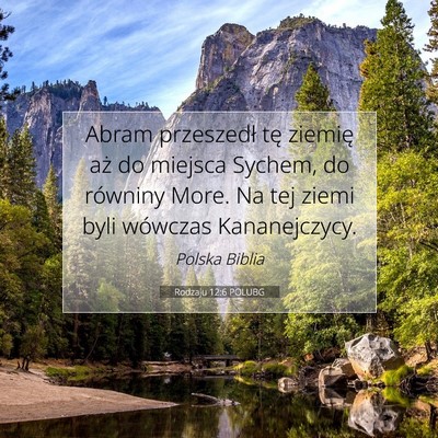 Picture 07 - Rodzaju 12:6 POLUBG - Abram przeszedł tę ziemię aż do miejsca - Bible Verse Picture