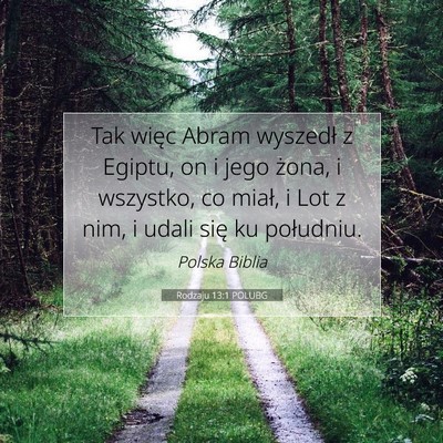 Picture 07 - Rodzaju 13:1 POLUBG - Tak więc Abram wyszedł z Egiptu, on i jego - Bible Verse Picture