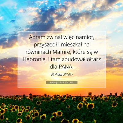 Picture 07 - Rodzaju 13:18 POLUBG - Abram zwinął więc namiot, przyszedł i - Bible Verse Picture