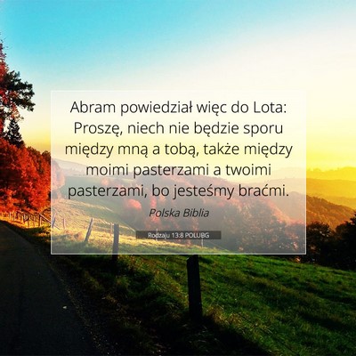 Picture 07 - Rodzaju 13:8 POLUBG - Abram powiedział więc do Lota: Proszę, niech - Bible Verse Picture