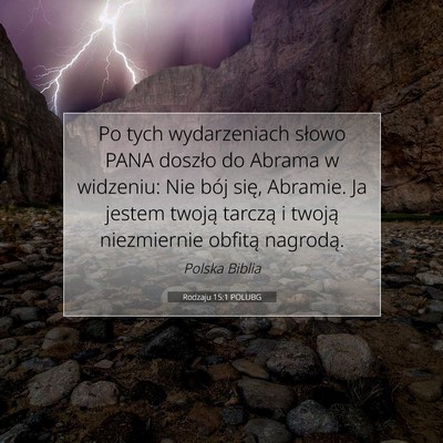 Picture 07 - Rodzaju 15:1 POLUBG - Po tych wydarzeniach słowo PANA doszło do - Bible Verse Picture