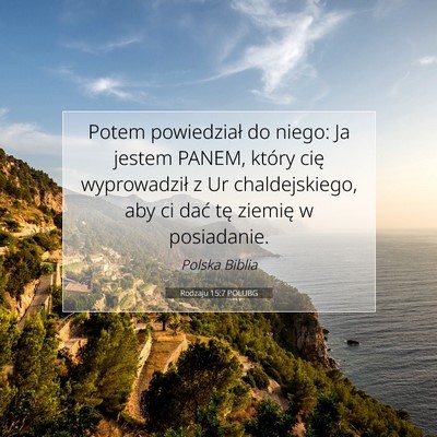 Picture 07 - Rodzaju 15:7 POLUBG - Potem powiedział do niego: Ja jestem PANEM, - Bible Verse Picture