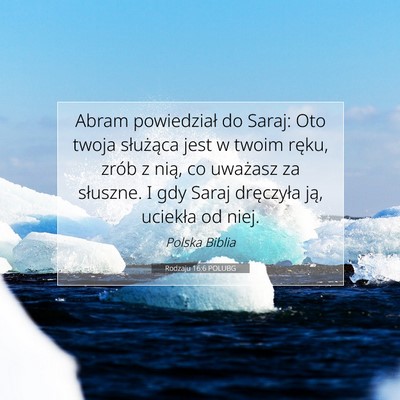 Picture 07 - Rodzaju 16:6 POLUBG - Abram powiedział do Saraj: Oto twoja służąca - Bible Verse Picture