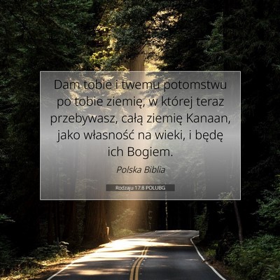 Picture 07 - Rodzaju 17:8 POLUBG - Dam tobie i twemu potomstwu po tobie ziemię, w - Bible Verse Picture