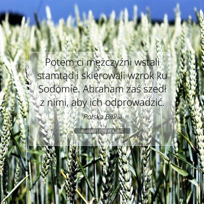 Picture 07 - Rodzaju 18:16 POLUBG - Potem ci mężczyźni wstali stamtąd i - Bible Verse Picture