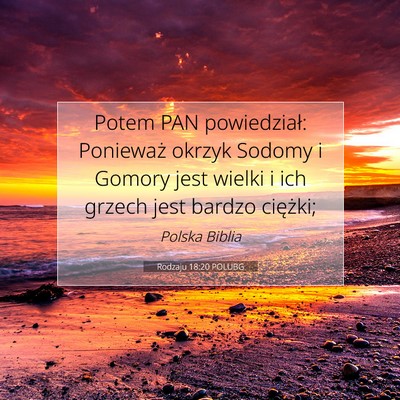 Picture 07 - Rodzaju 18:20 POLUBG - Potem PAN powiedział: Ponieważ okrzyk Sodomy i - Bible Verse Picture