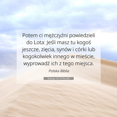 Picture 07 - Rodzaju 19:12 POLUBG - Potem ci mężczyźni powiedzieli do Lota: Jeśli - Bible Verse Picture