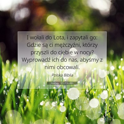 Picture 07 - Rodzaju 19:5 POLUBG - I wołali do Lota, i zapytali go: Gdzie są ci - Bible Verse Picture