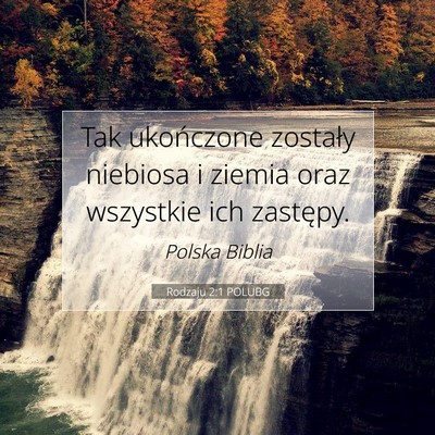 Picture 07 - Rodzaju 2:1 POLUBG - Tak ukończone zostały niebiosa i ziemia oraz - Bible Verse Picture