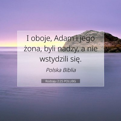 Picture 07 - Rodzaju 2:25 POLUBG - I oboje, Adam i jego żona, byli nadzy, a nie - Bible Verse Picture