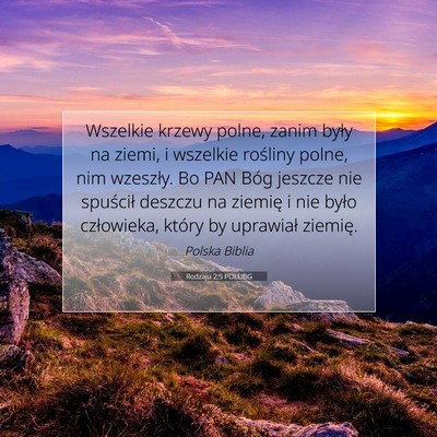 Picture 07 - Rodzaju 2:5 POLUBG - Wszelkie krzewy polne, zanim były na ziemi, i - Bible Verse Picture