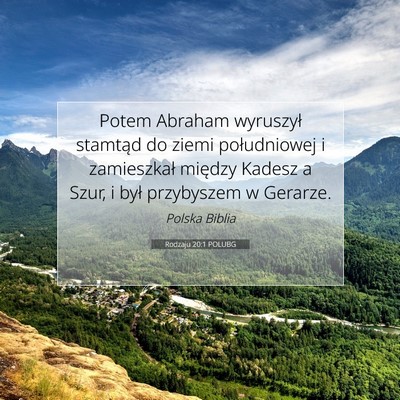Picture 07 - Rodzaju 20:1 POLUBG - Potem Abraham wyruszył stamtąd do ziemi - Bible Verse Picture