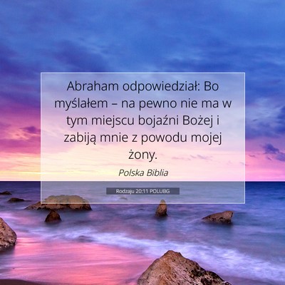 Picture 07 - Rodzaju 20:11 POLUBG - Abraham odpowiedział: Bo myślałem – na pewno - Bible Verse Picture