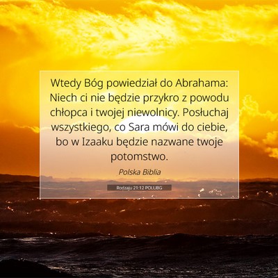 Picture 07 - Rodzaju 21:12 POLUBG - Wtedy Bóg powiedział do Abrahama: Niech ci nie - Bible Verse Picture