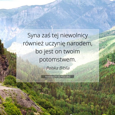 Picture 07 - Rodzaju 21:13 POLUBG - Syna zaś tej niewolnicy również uczynię - Bible Verse Picture