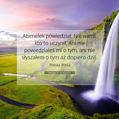 Picture 07 - Rodzaju 21:26 POLUBG - Abimelek powiedział: Nie wiem, kto to uczynił. - Bible Verse Picture