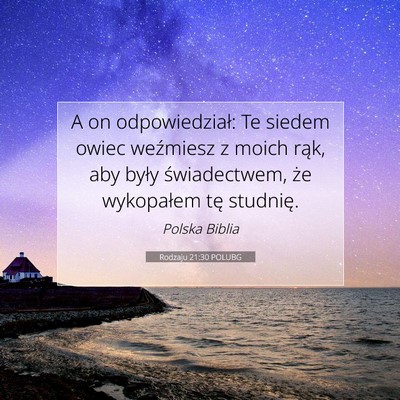Picture 07 - Rodzaju 21:30 POLUBG - A on odpowiedział: Te siedem owiec weźmiesz z - Bible Verse Picture