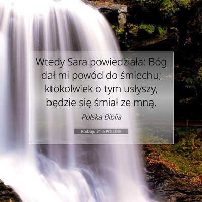 Picture 07 - Rodzaju 21:6 POLUBG - Wtedy Sara powiedziała: Bóg dał mi powód do - Bible Verse Picture