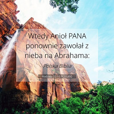 Picture 07 - Rodzaju 22:15 POLUBG - Wtedy Anioł PANA ponownie zawołał z nieba na - Bible Verse Picture