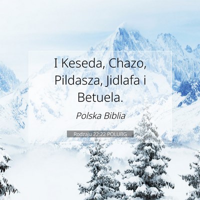 Picture 07 - Rodzaju 22:22 POLUBG - I Keseda, Chazo, Pildasza, Jidlafa i - Bible Verse Picture