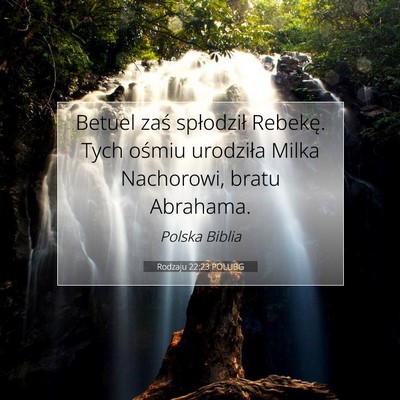 Picture 07 - Rodzaju 22:23 POLUBG - Betuel zaś spłodził Rebekę. Tych ośmiu - Bible Verse Picture