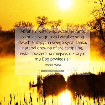 Picture 07 - Rodzaju 22:3 POLUBG - Abraham wstał więc wcześnie rano, osiodłał - Bible Verse Picture