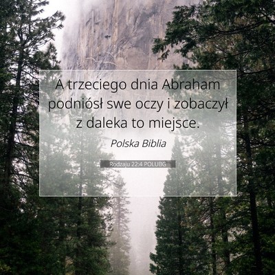 Picture 07 - Rodzaju 22:4 POLUBG - A trzeciego dnia Abraham podniósł swe oczy i - Bible Verse Picture