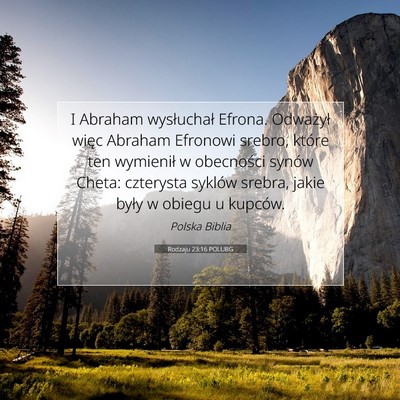 Picture 07 - Rodzaju 23:16 POLUBG - I Abraham wysłuchał Efrona. Odważył więc - Bible Verse Picture
