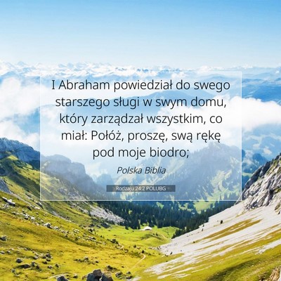 Picture 07 - Rodzaju 24:2 POLUBG - I Abraham powiedział do swego starszego sługi w - Bible Verse Picture