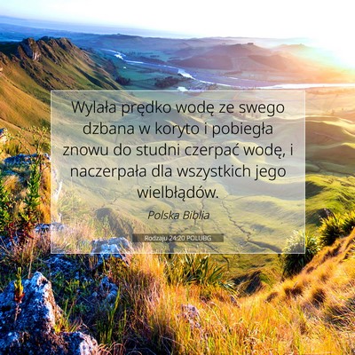 Picture 07 - Rodzaju 24:20 POLUBG - Wylała prędko wodę ze swego dzbana w koryto i - Bible Verse Picture