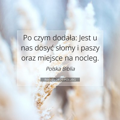 Picture 07 - Rodzaju 24:25 POLUBG - Po czym dodała: Jest u nas dosyć słomy i paszy - Bible Verse Picture