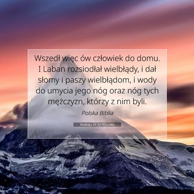 Picture 07 - Rodzaju 24:32 POLUBG - Wszedł więc ów człowiek do domu. I Laban - Bible Verse Picture