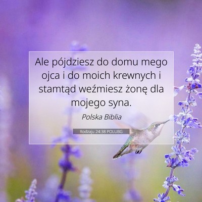 Picture 07 - Rodzaju 24:38 POLUBG - Ale pójdziesz do domu mego ojca i do moich - Bible Verse Picture