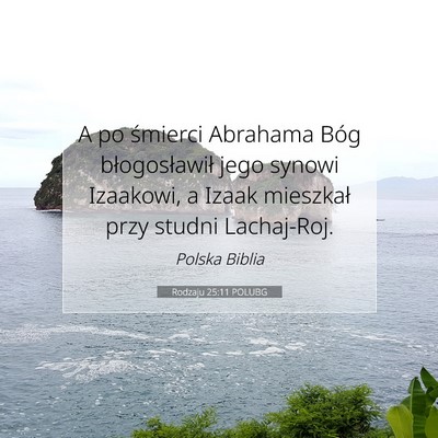 Picture 07 - Rodzaju 25:11 POLUBG - A po śmierci Abrahama Bóg błogosławił jego - Bible Verse Picture