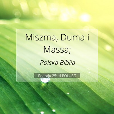 Picture 07 - Rodzaju 25:14 POLUBG - Miszma, Duma i - Bible Verse Picture