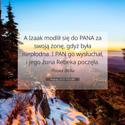 Picture 07 - Rodzaju 25:21 POLUBG - A Izaak modlił się do PANA za swoją żonę, - Bible Verse Picture