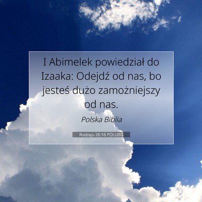 Picture 07 - Rodzaju 26:16 POLUBG - I Abimelek powiedział do Izaaka: Odejdź od nas, - Bible Verse Picture
