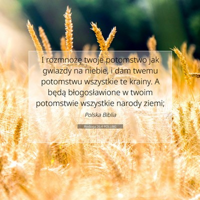 Picture 07 - Rodzaju 26:4 POLUBG - I rozmnożę twoje potomstwo jak gwiazdy na - Bible Verse Picture