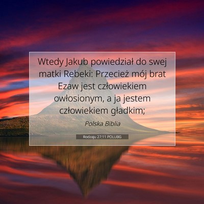 Picture 07 - Rodzaju 27:11 POLUBG - Wtedy Jakub powiedział do swej matki Rebeki: - Bible Verse Picture